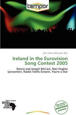 Ireland in the Eurovision Song Contest 2005