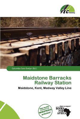 Maidstone Barracks Railway Station