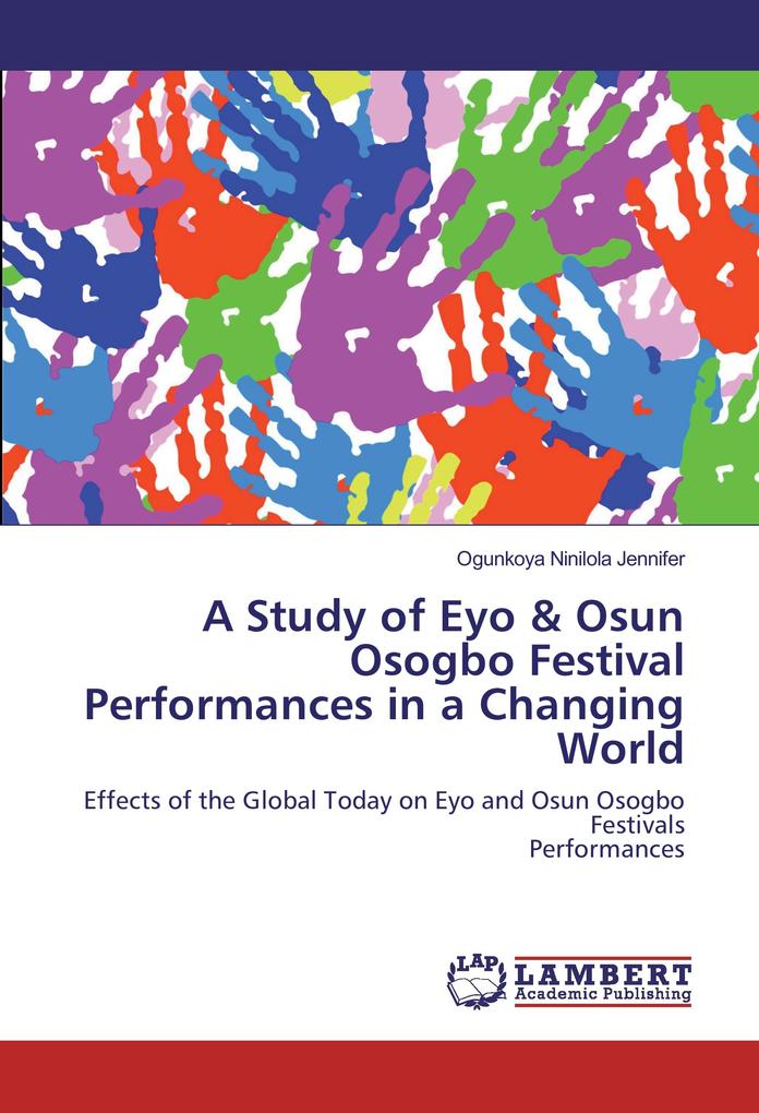 A Study of Eyo & Osun Osogbo Festival Performances in a Changing World