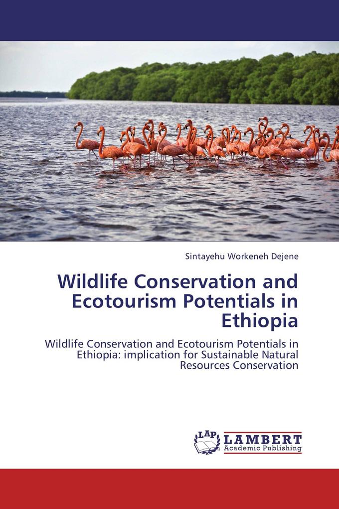 Wildlife Conservation and Ecotourism Potentials in Ethiopia