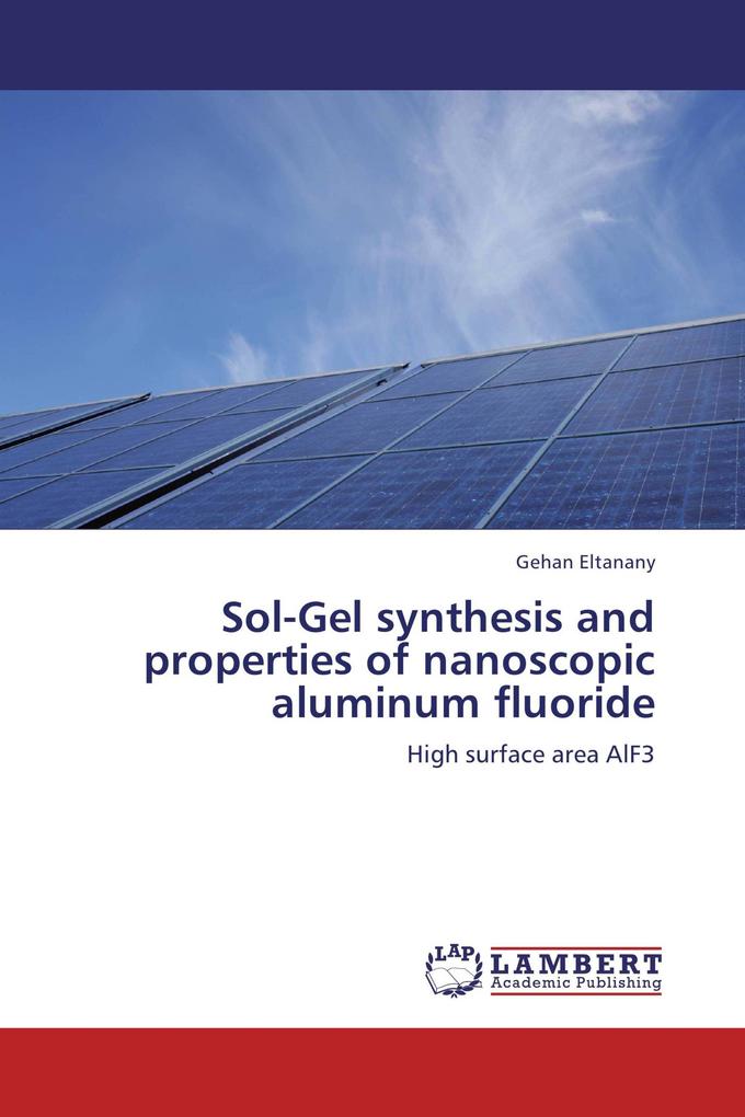 Sol-Gel synthesis and properties of nanoscopic aluminum fluoride