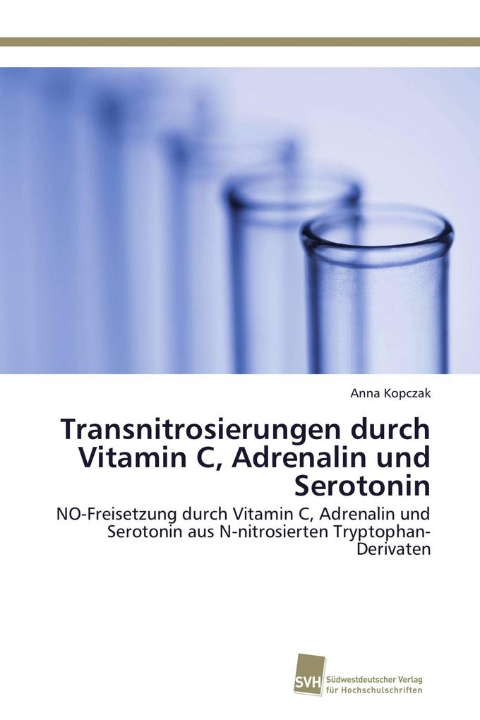 Transnitrosierungen durch Vitamin C Adrenalin und Serotonin