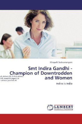 Smt Indira Gandhi - Champion of Downtrodden and Women - Ithepalli Subramanyam