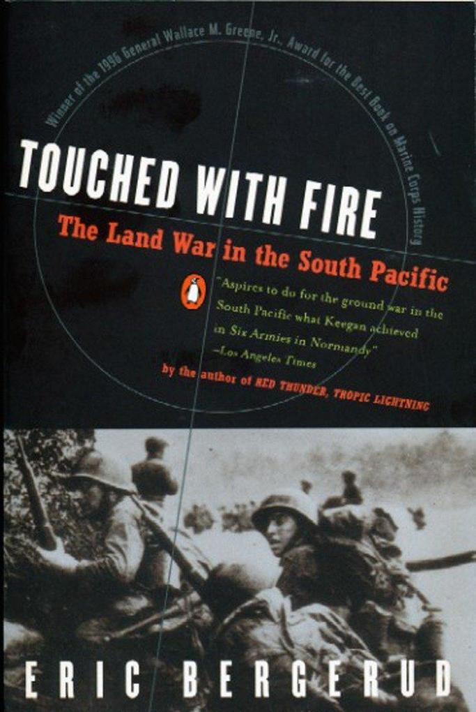Touched with Fire: The Land War in the South Pacific - Eric M. Bergerud