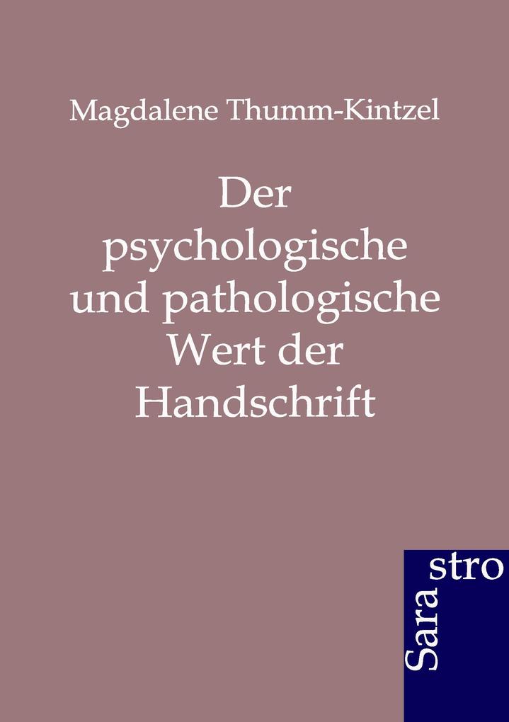 Der psychologische und pathologische Wert der Handschrift