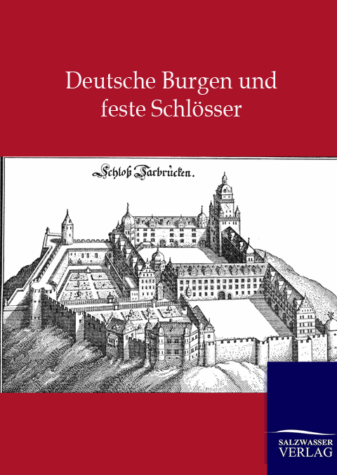Deutsche Burgen und feste Schlösser