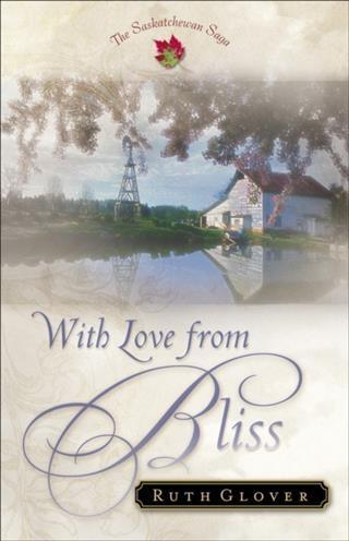 With Love from Bliss (Saskatchewan Saga Book #2)