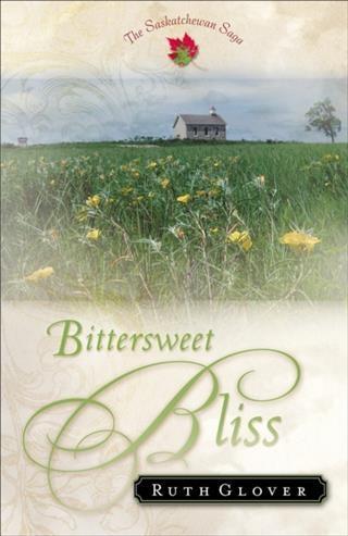 Bittersweet Bliss (Saskatchewan Saga Book #5)