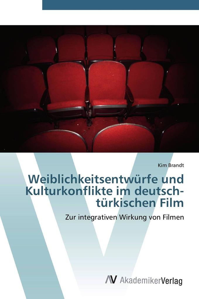 Weiblichkeitsentwürfe und Kulturkonflikte im deutsch-türkischen Film