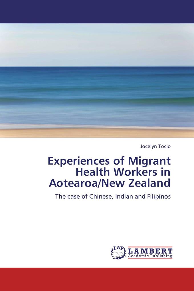 Experiences of Migrant Health Workers in Aotearoa/New Zealand