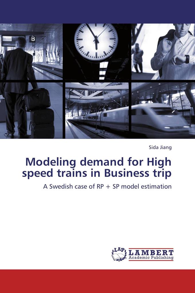 Modeling demand for High speed trains in Business trip