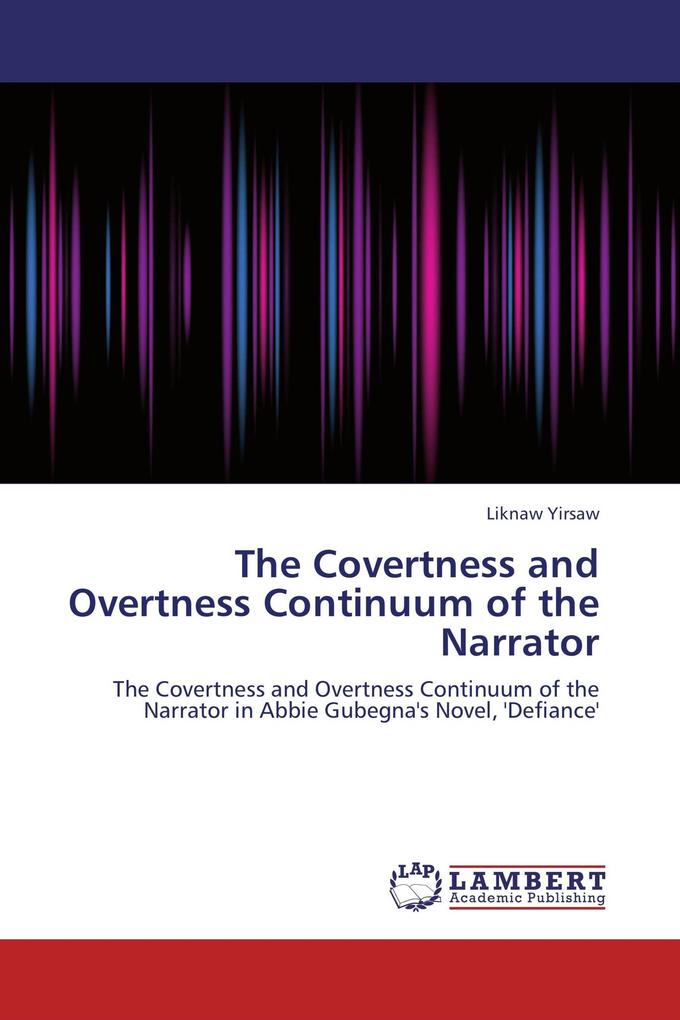 The Covertness and Overtness Continuum of the Narrator