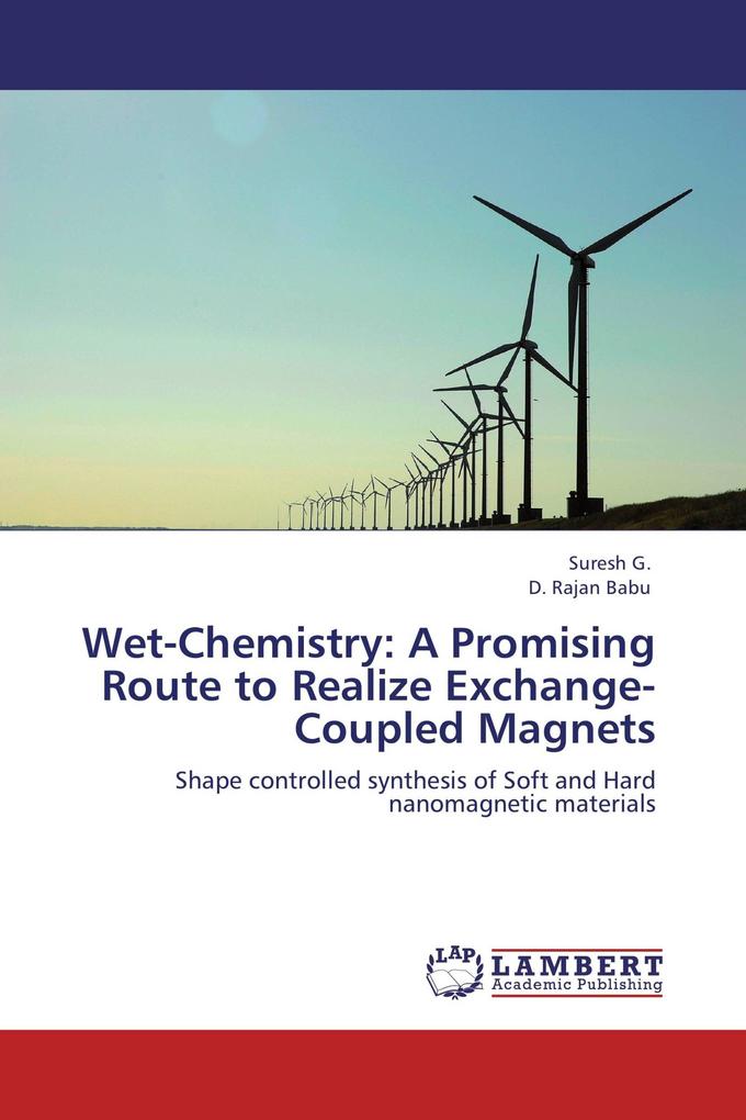Wet-Chemistry: A Promising Route to Realize Exchange-Coupled Magnets