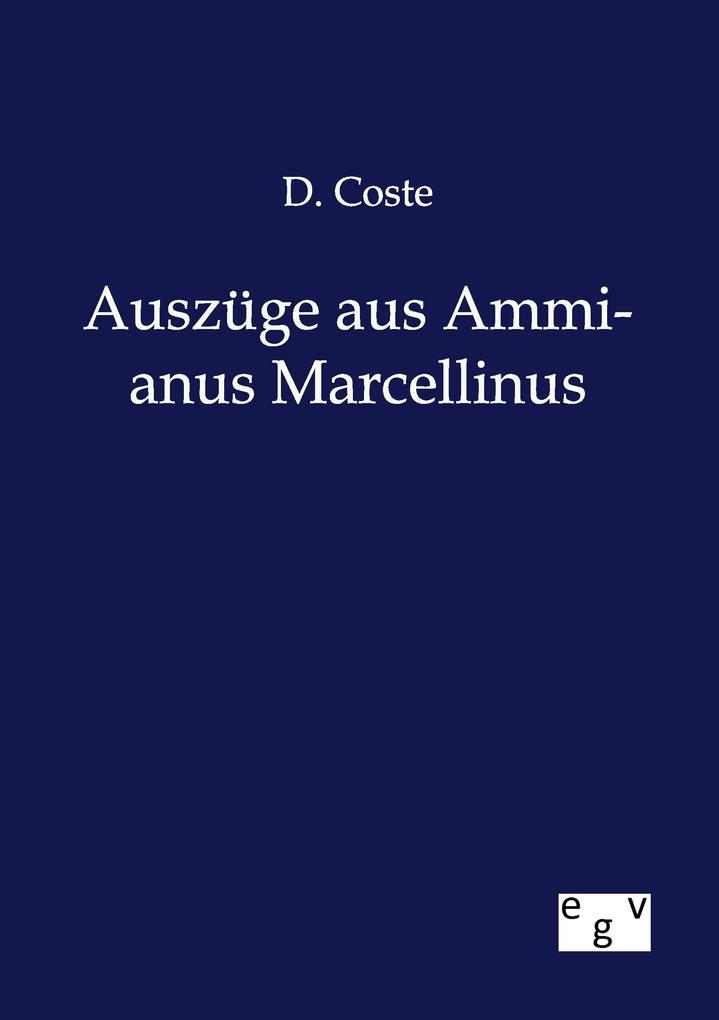 Auszüge aus Ammianus Marcellinus - D. Coste