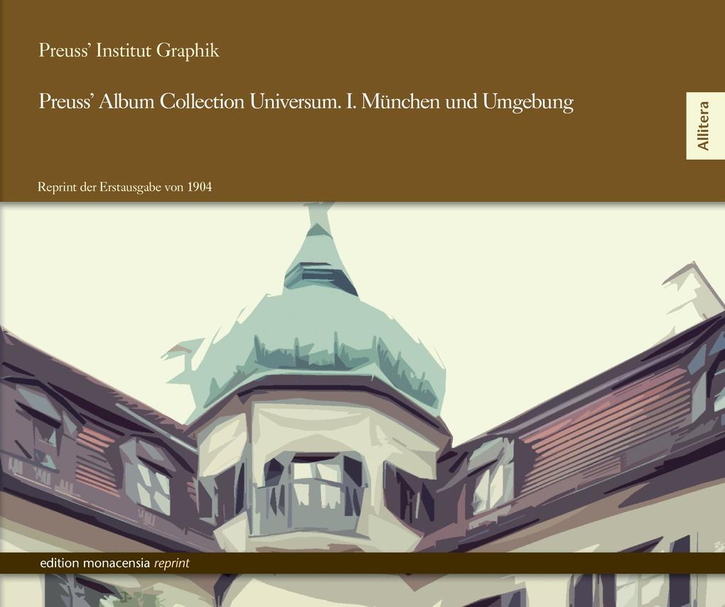 Preuss' Album Collection Universum. I. München und Umgebung