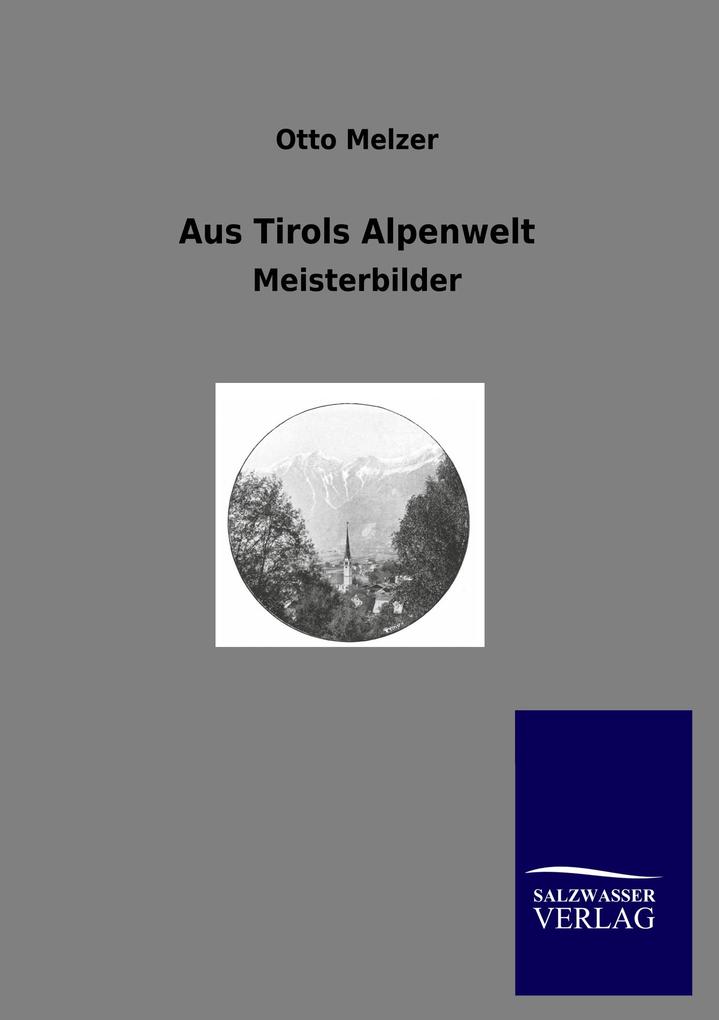 Aus Tirols Alpenwelt