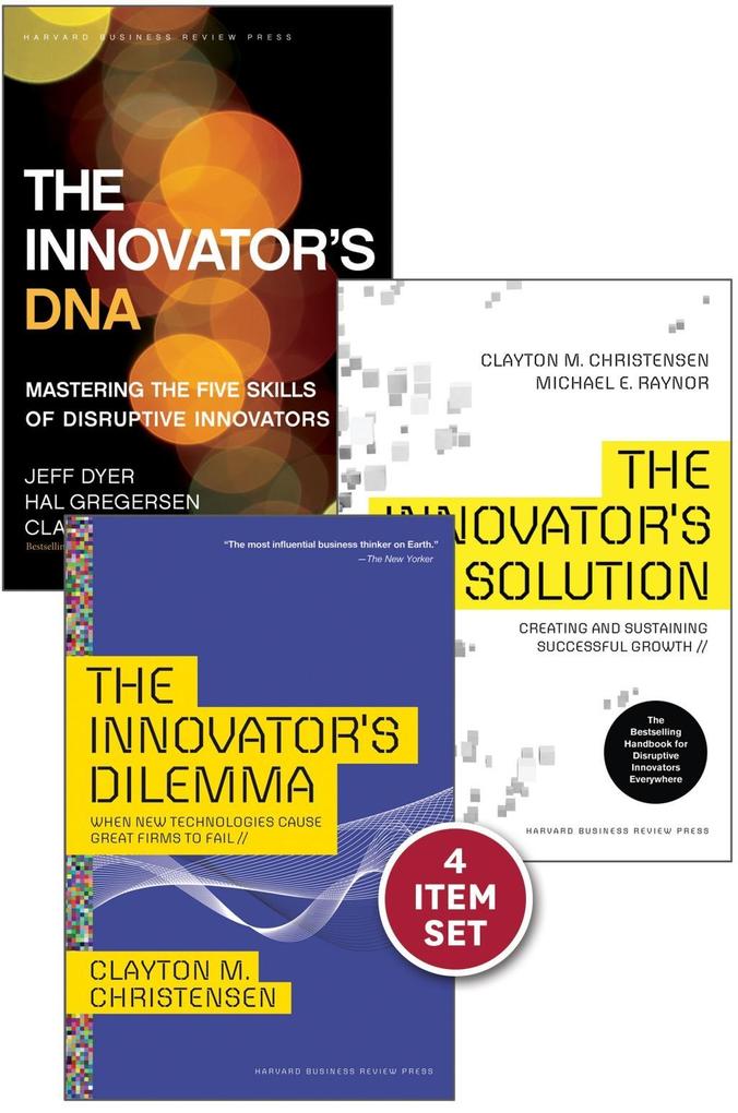 Disruptive Innovation: The Christensen Collection (The Innovator‘s Dilemma The Innovator‘s Solution The Innovator‘s DNA and Harvard Business Review article How Will asure Your Life?) (4 Items)