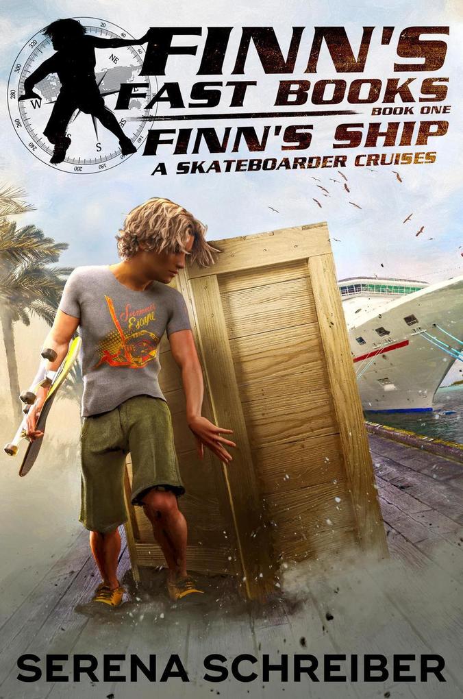 Finn‘s Ship--a skateboarder cruises (Finn‘s Fast Books #1)