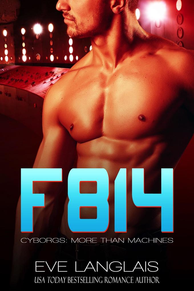 F814 (Cyborgs: More Than Machines #2)