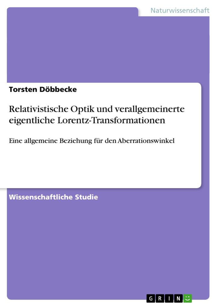 Relativistische Optik und verallgemeinerte eigentliche Lorentz-Transformationen - Torsten Döbbecke