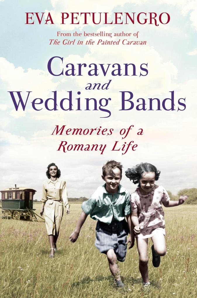 Caravans and Wedding Bands - Eva Petulengro