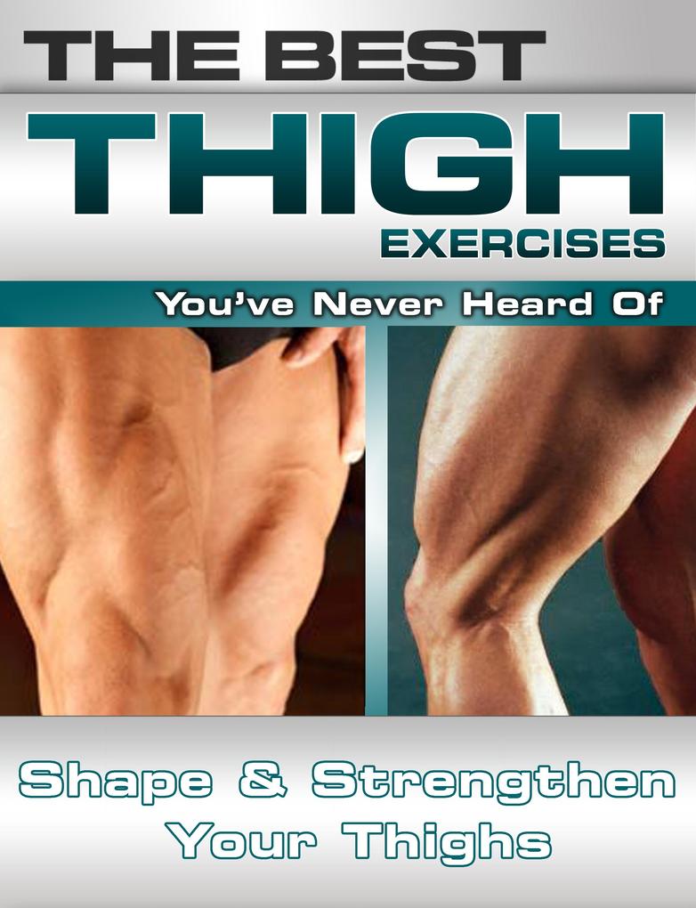 Best Thigh Exercises You‘ve Never Heard Of