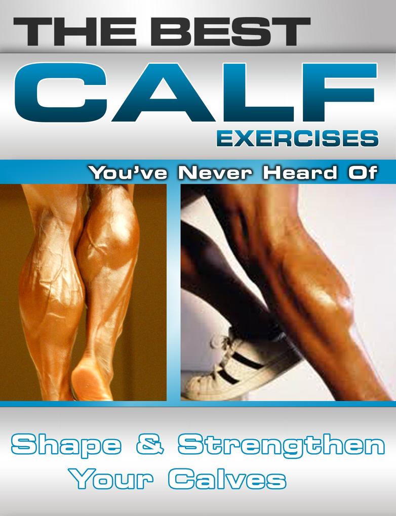 Best Calf Exercises You‘ve Never Heard Of