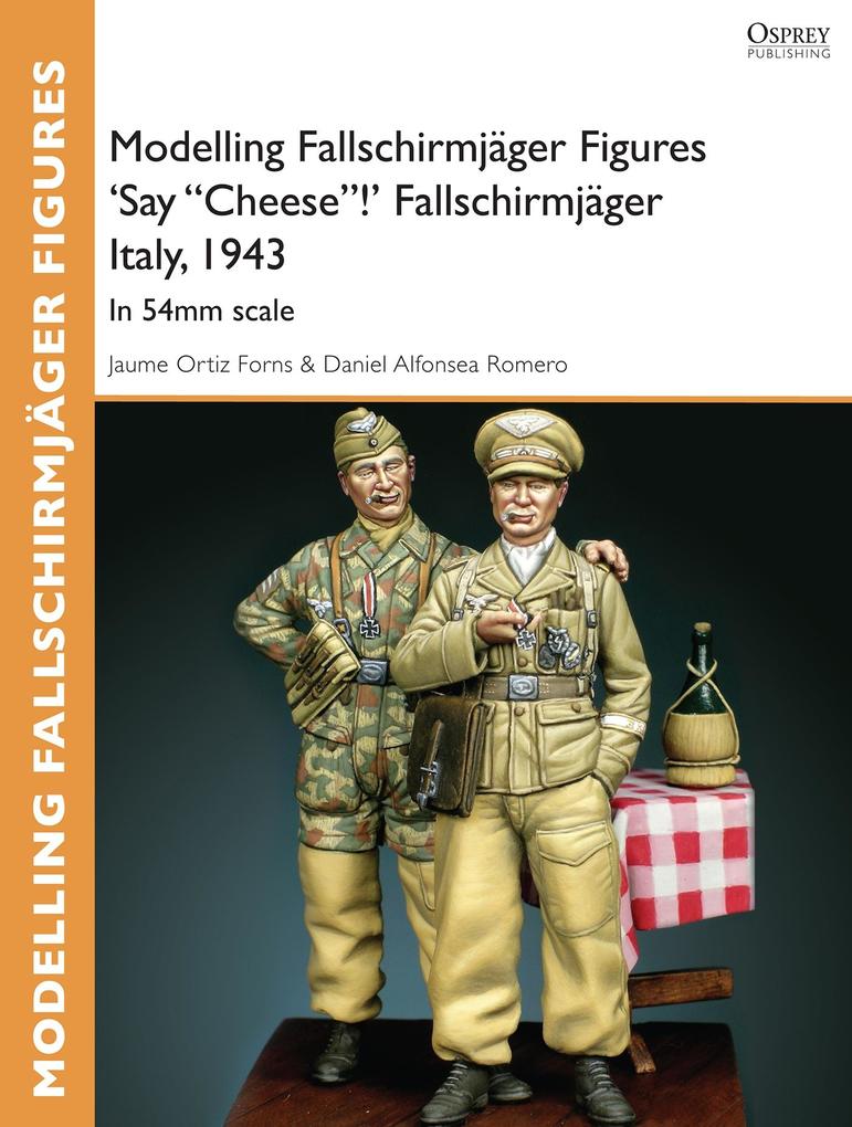 Modelling Fallschirmjäger Figures ‘Say Cheese!‘ Fallschirmjäger Italy 1943