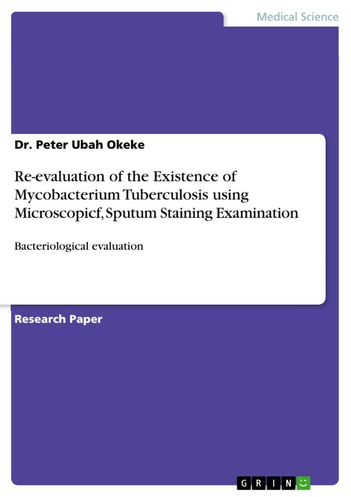 Re-evaluation of the Existence of Mycobacterium Tuberculosis using Microscopicf Sputum Staining Examination