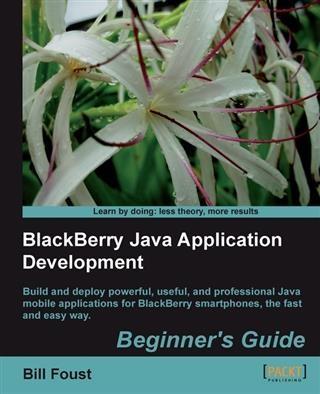 BlackBerry Java Application Development Beginner‘s Guide