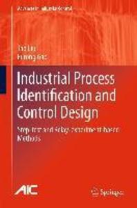 Industrial Process Identification and Control Design