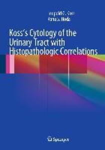 Koss‘s Cytology of the Urinary Tract with Histopathologic Correlations