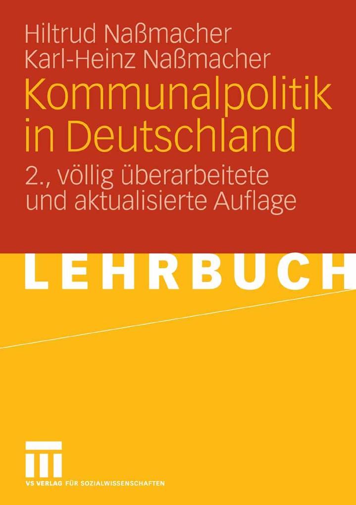 Kommunalpolitik in Deutschland - Hiltrud Nassmacher/ Karl-Heinz Naßmacher