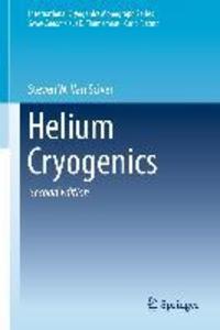 Helium Cryogenics - Steven W. van Sciver/ Steven W. Van Sciver