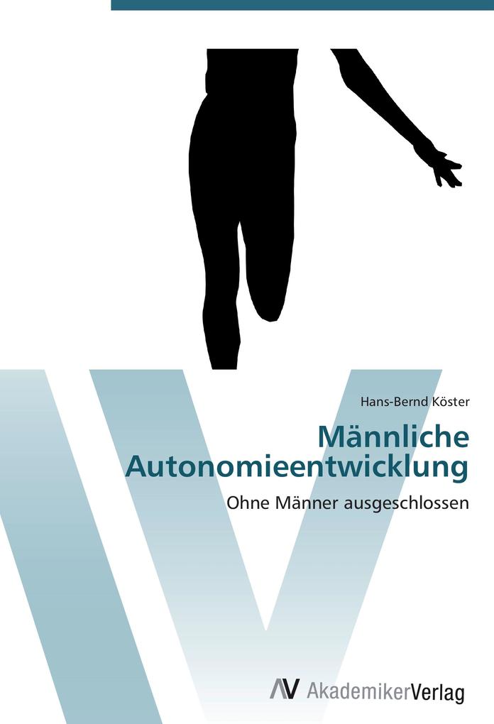 Männliche Autonomieentwicklung - Hans-Bernd Köster