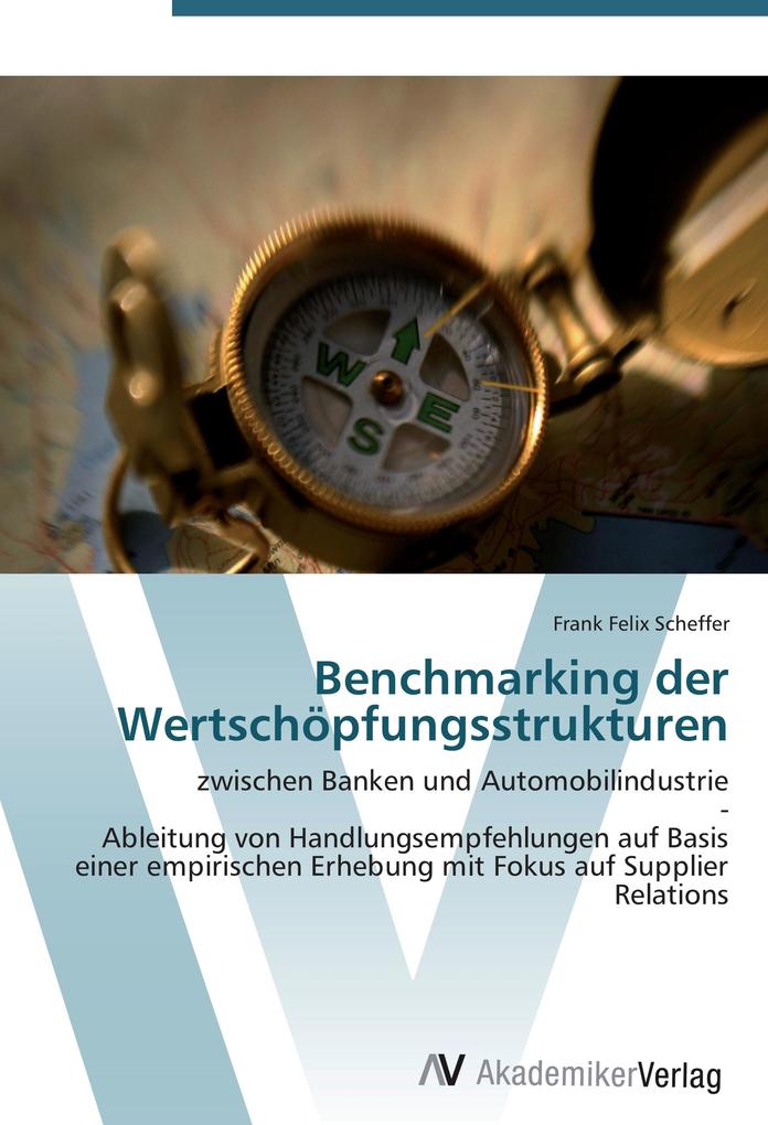 Benchmarking der Wertschöpfungsstrukturen - Frank Felix Scheffer