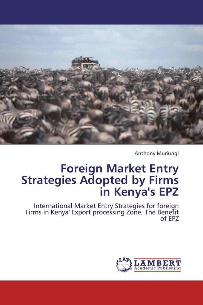 Foreign Market Entry Strategies Adopted by Firms in Kenya's EPZ