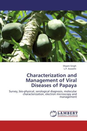 Characterization and Management of Viral Diseases of Papaya