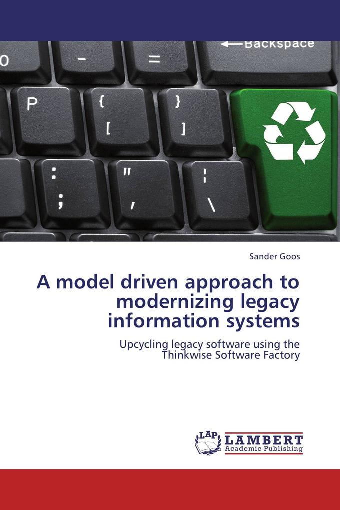 A model driven approach to modernizing legacy information systems