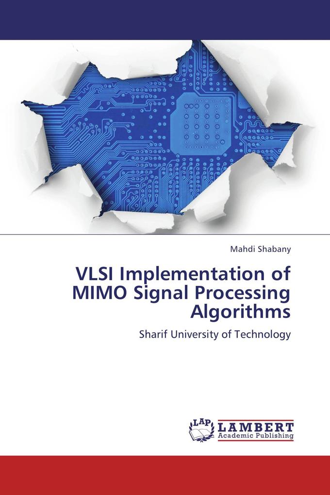 VLSI Implementation of MIMO Signal Processing Algorithms