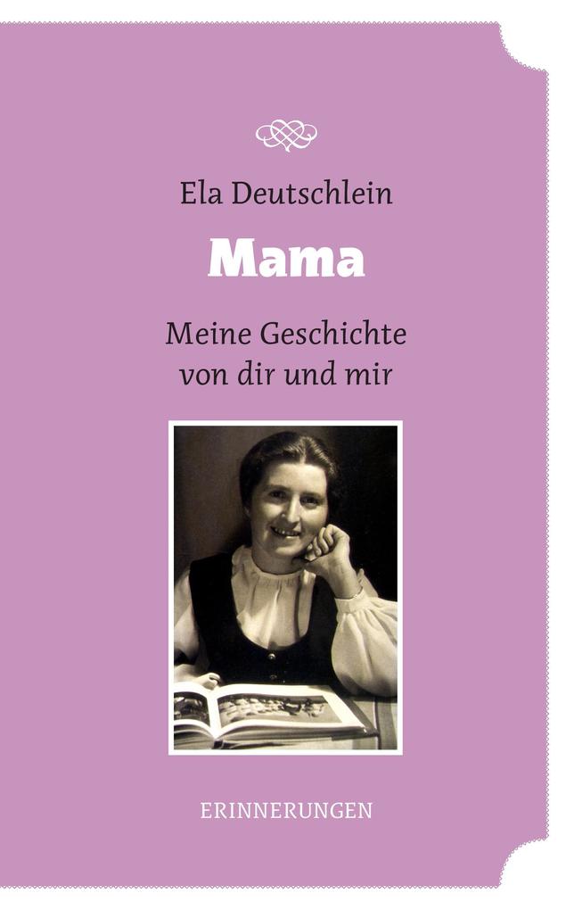 Mama - meine Geschichte von dir und mir