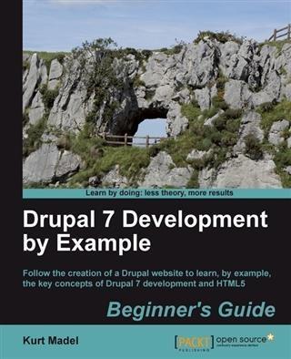 Drupal 7 Development by Example Beginner‘s Guide
