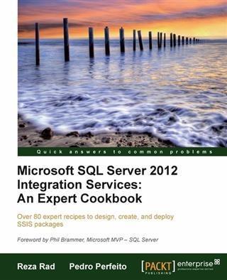 Microsoft SQL Server 2012 Integration Services: An Expert Cookbook