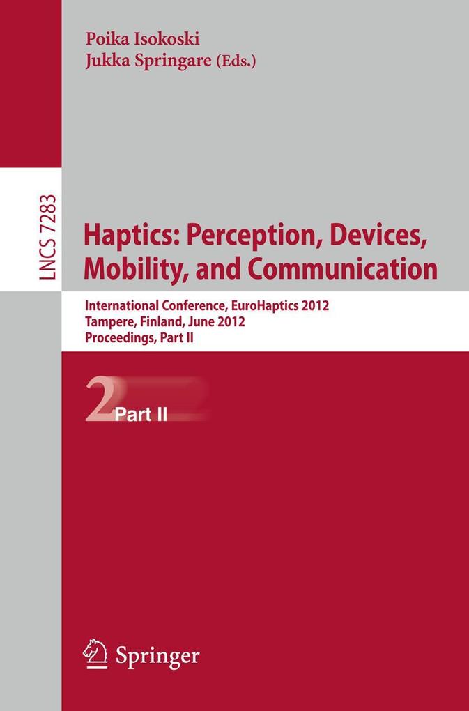 Haptics: Perception Devices Mobility and Communication