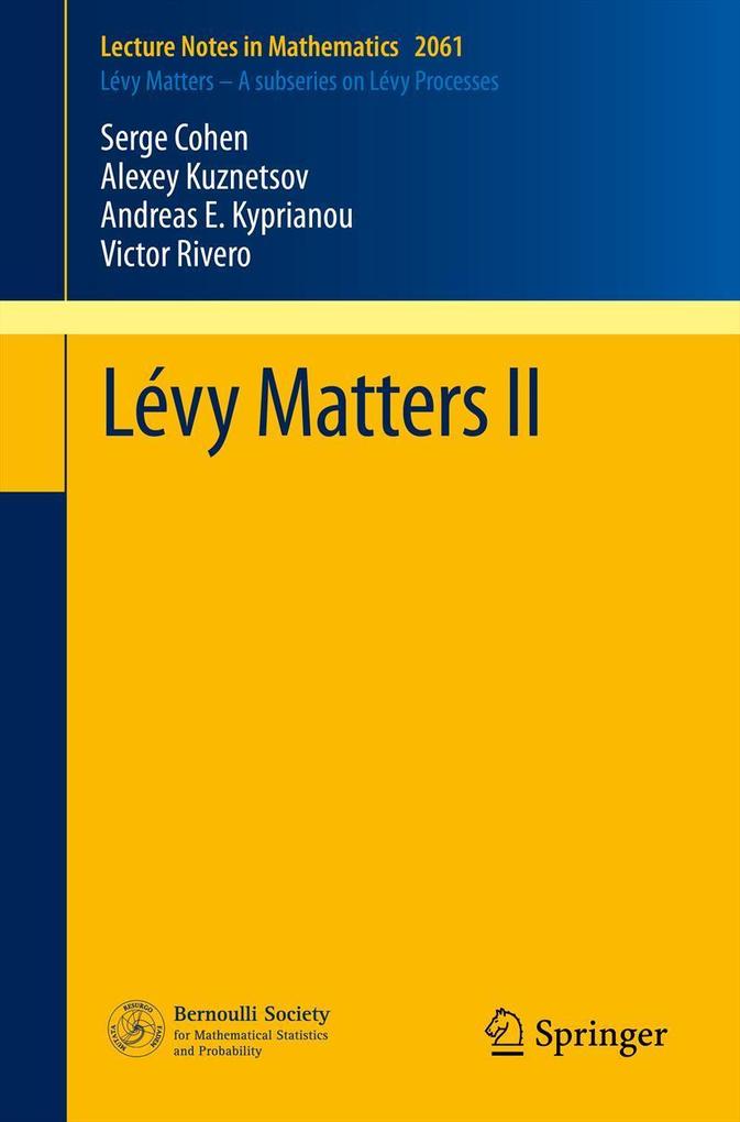 Lévy Matters II - Serge Cohen/ Alexey Kuznetsov/ Andreas E. Kyprianou/ Victor Rivero