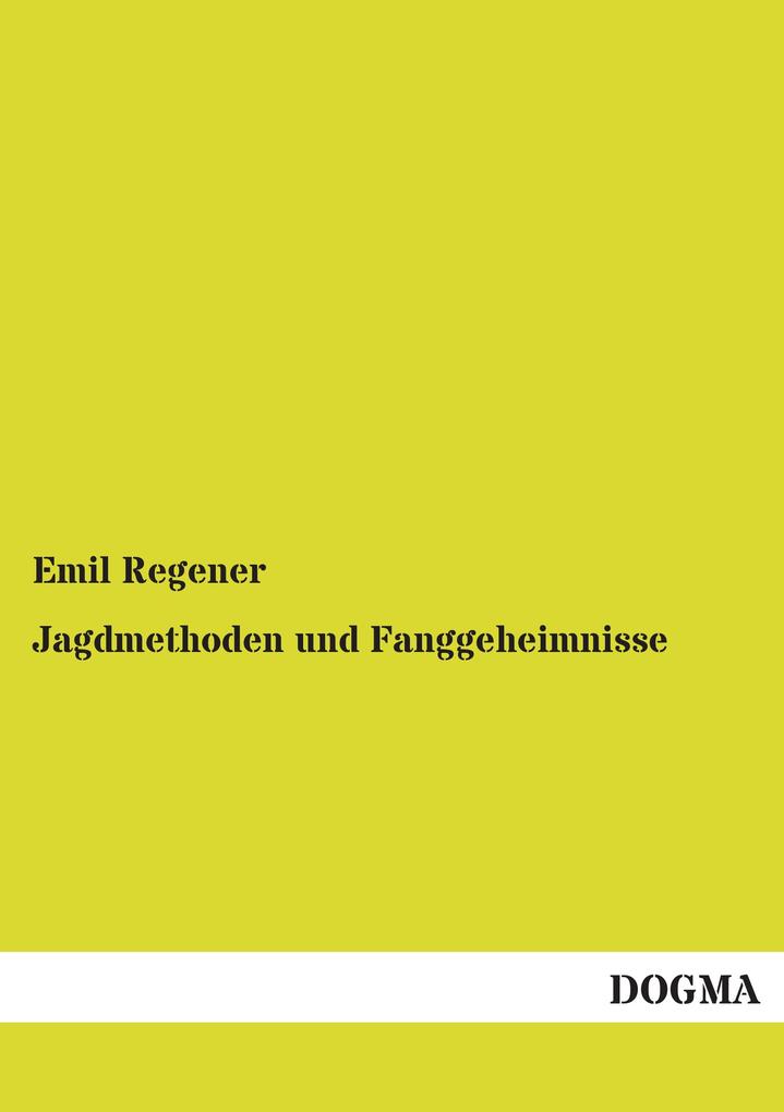 Jagdmethoden und Fanggeheimnisse