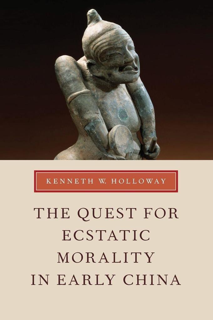 Quest for Ecstatic Morality in Early China