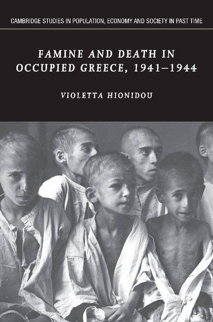 Famine and Death in Occupied Greece 1941 1944