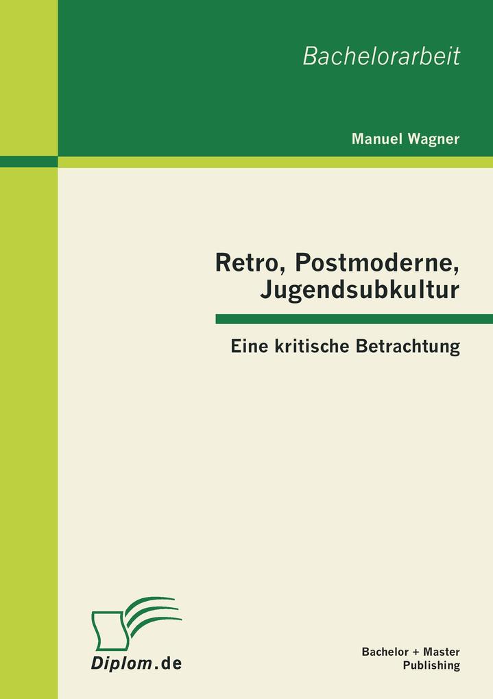 Retro Postmoderne Jugendsubkultur: Eine kritische Betrachtung