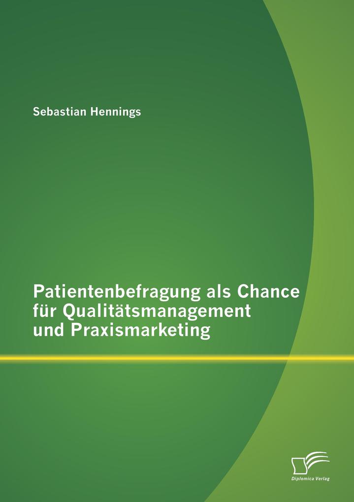 Patientenbefragung als Chance für Qualitätsmanagement und Praxismarketing